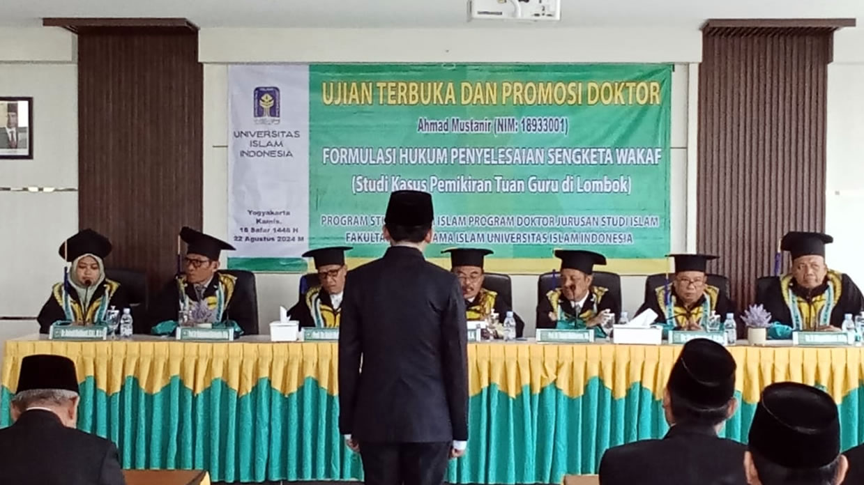 Sidang Terbuka dan Promosi Doktor Ahmad Mustanir pada Program Doktor Hukum Islam UII (IPK)